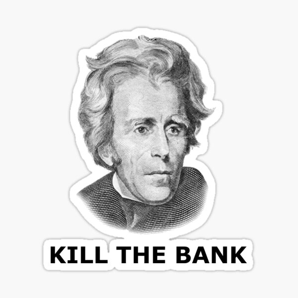 Item preview, President Andrew Jackson Kill The Bank designed and sold by tnicobradley.