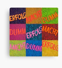 "ERFOLG" "MACHT" "DUMM" Canvas Print
