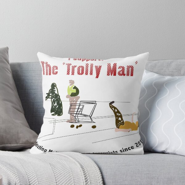 I support 'The Trolley man', protecting Melbourne from terrorists since 2018 Throw Pillow