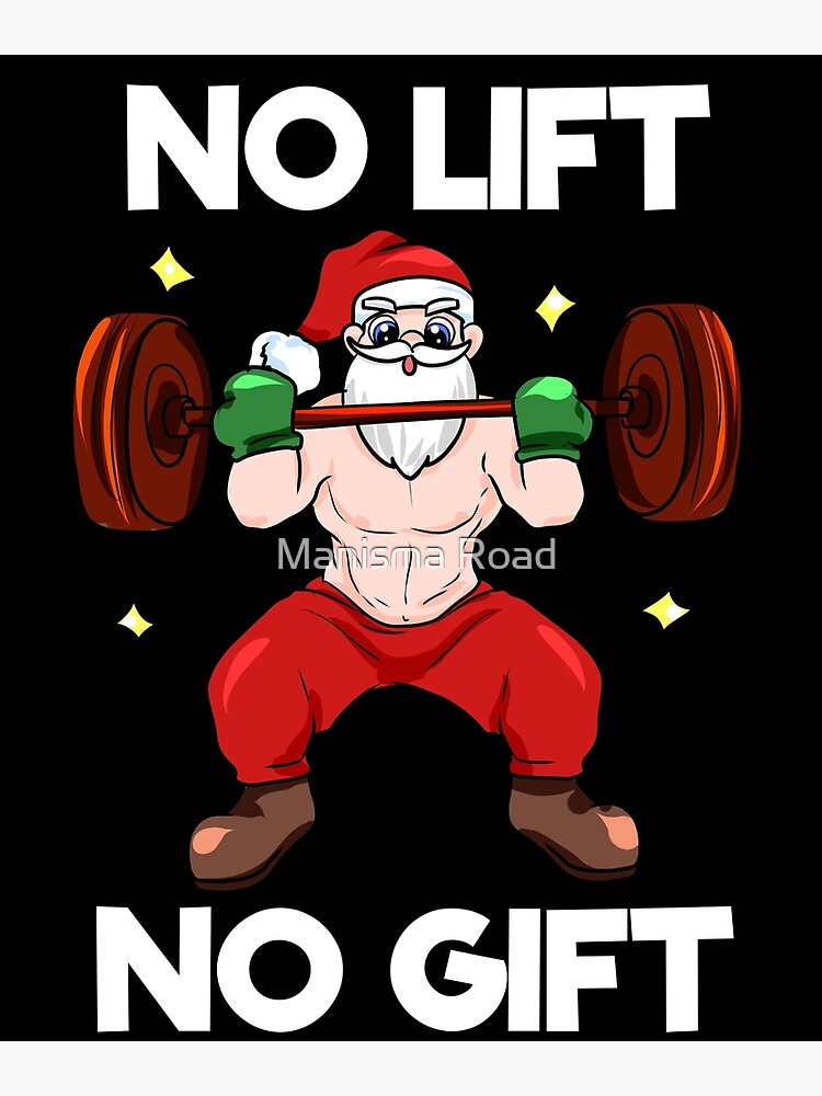 Funny No Lifts No Gifts Ugly Workout Powerlifting for Christmas present  Poster