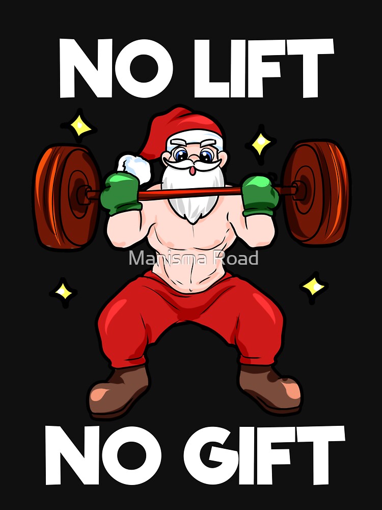 Disover No Lift No Gift - Funny saying Christmas T-Shirt Essential T-Shirt