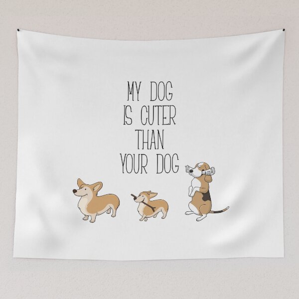 Item preview, MY DOG IS CUTER THAN YOUR DOG designed and sold by kailukask.