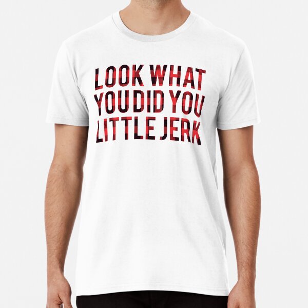 Look What You Did You Little Jerk Home Alone Christmas Premium T-Shirt