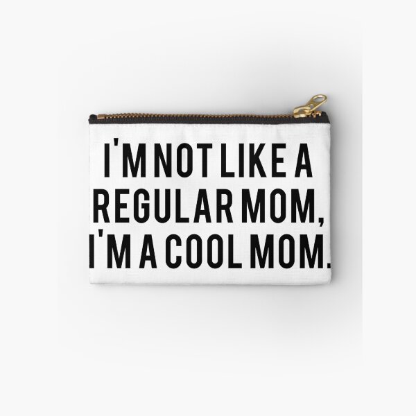 Item preview, I'm Not Like a Regular Mom.  I'm a Cool Mom.  Mean Girls Movie Fan Text Art designed and sold by teeteeboom.