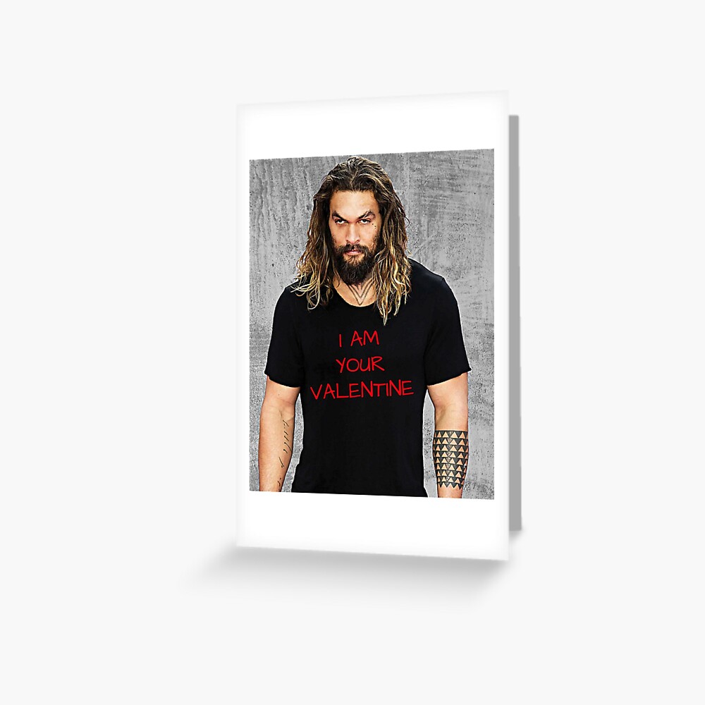 "Jason Momoa, Valentine's day, greeting card, good vibes, love