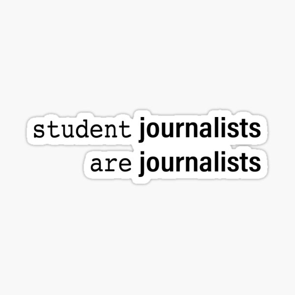 Student Journalists are Journalists Sticker