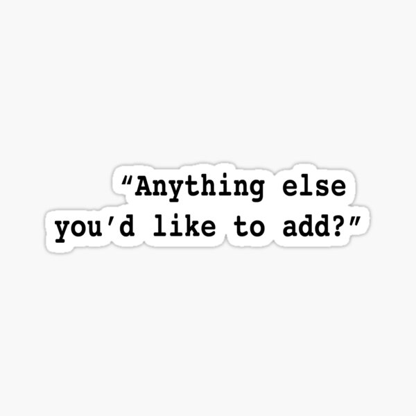 Anything Else? Sticker