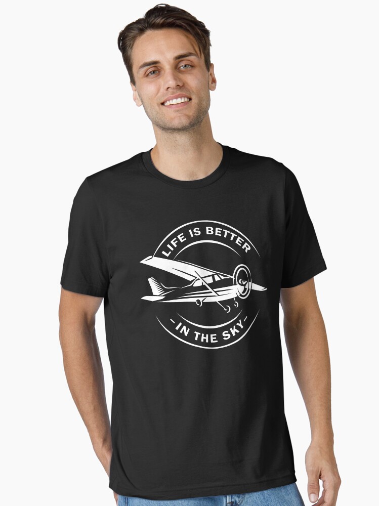 Life Is Better In The Sky T-Shirt Flying Airplane Pilot Gift Life Is Better In The Sky T-Shirt Flying Airplane Pilot Gift