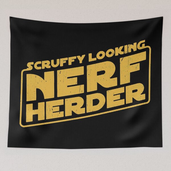 Item preview, Scruffy Looking Nerf Herder designed and sold by RenDai.