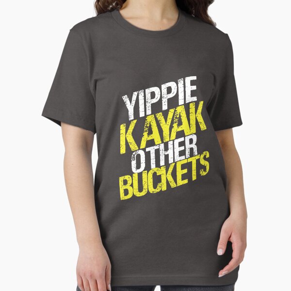 Item preview, Yippie Kayak Other Buckets designed and sold by cogstees.