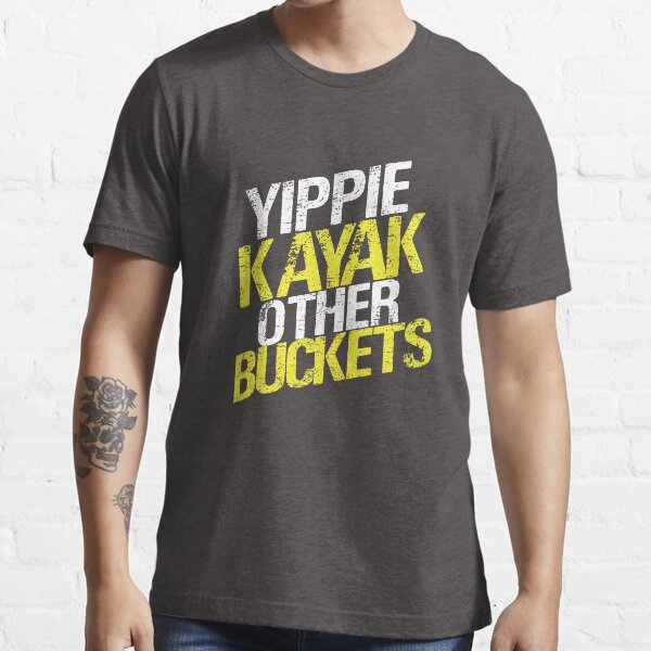 Item preview, Yippie Kayak Other Buckets designed and sold by cogstees.