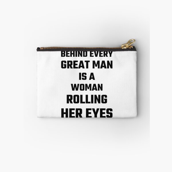 Item preview, Behind Every Great Man Is A Woman Rolling Her Eyes designed and sold by evahhamilton.