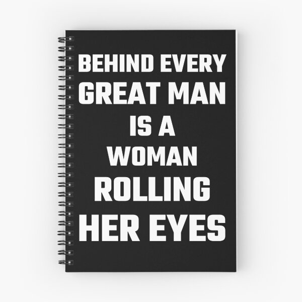 Item preview, Behind Every Great Man Is A Woman Rolling Her Eyes designed and sold by evahhamilton.