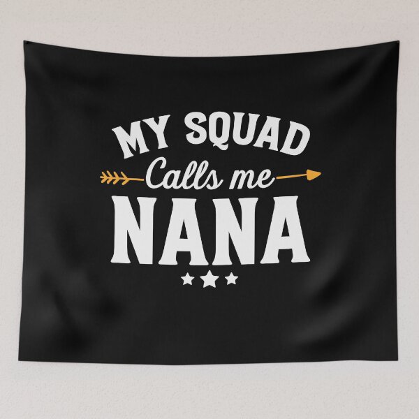 Item preview, My squad calls me nana - Funny mom designed and sold by Captain Mood.