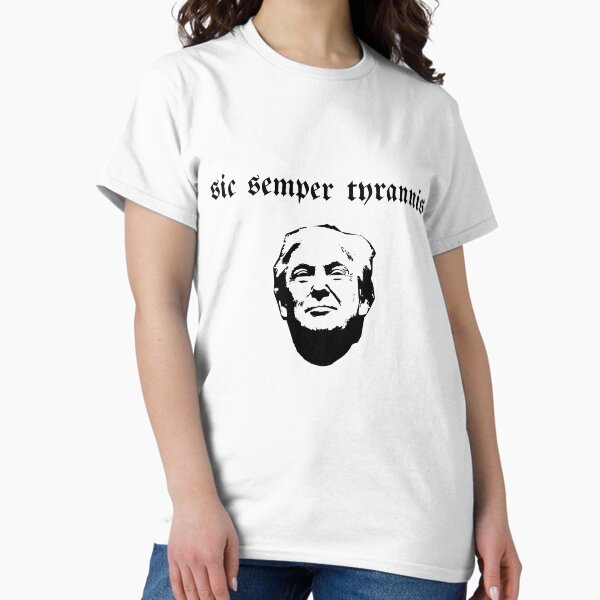 Item preview, Sic semper tyrannis – Trump designed and sold by Mrks135.