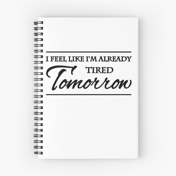 Item preview, I feel like I'm already tired tomorrow designed and sold by TrendyDesigns.