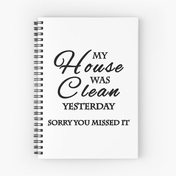 Artikelvorschau, My house was clean yesterday. Sorry you missed it entworfen und verkauft von TrendyDesigns.