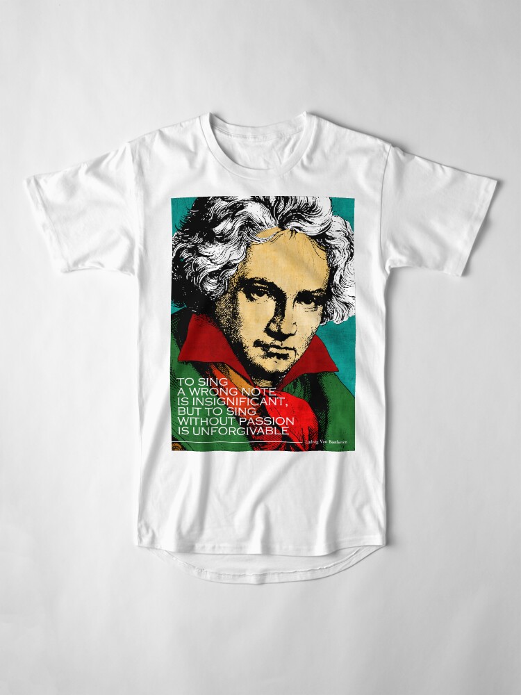 Alternate view of Ludwig Van Beethoven Inspirational Quote Long T-Shirt