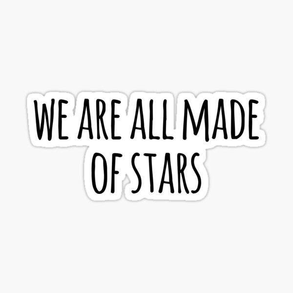 Item preview, We Are All Made of Stars designed and sold by the-elements.