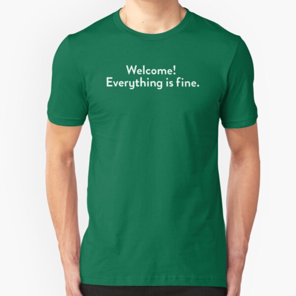 Welcome! Everything is fine. Slim Fit T-Shirt