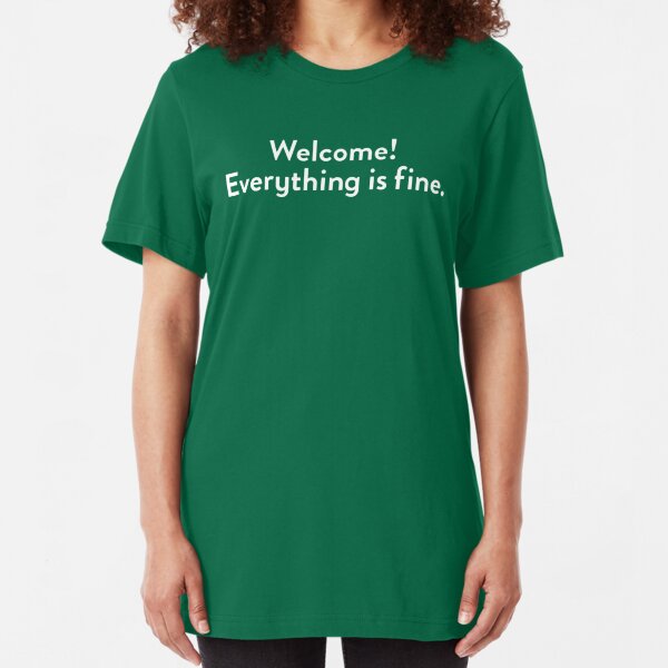 Welcome! Everything is fine. Slim Fit T-Shirt