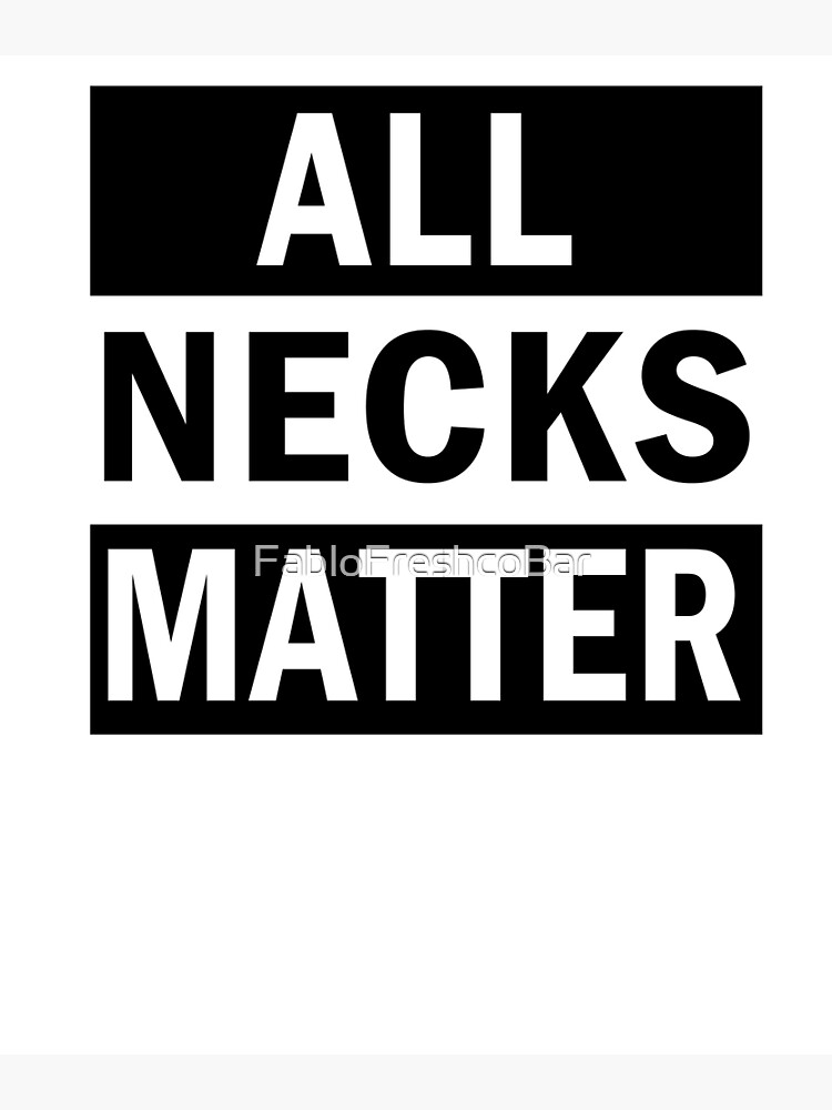 all necks matter shirt