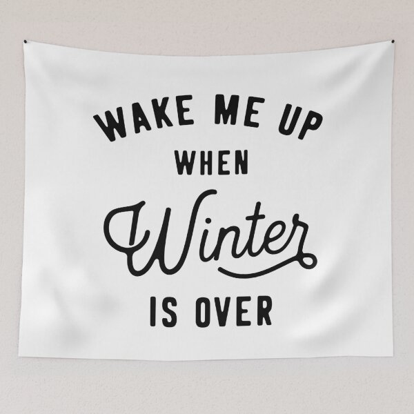 Item preview, Wake Me Up When Winter Is Over designed and sold by kjanedesigns.