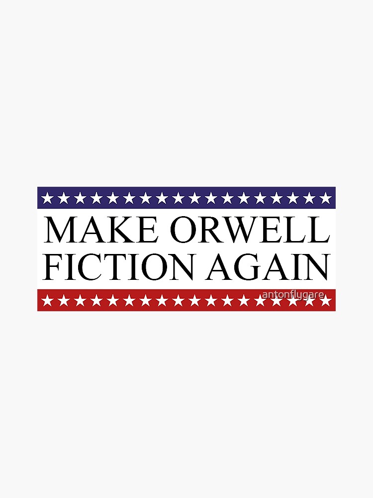 Make orwell fiction again что означает