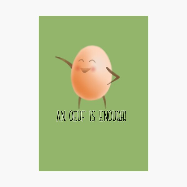 Item preview, An oeuf is enough designed and sold by spiralseahorse.