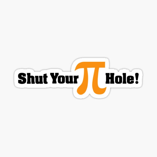 Shut Your Pi Hole Sticker For Sale By Rendai Redbubble