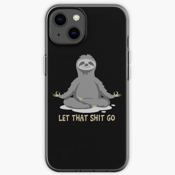 Yoga Faultier Meditation Lassen Sie diese Scheiße los iPhone Flexible Hülle