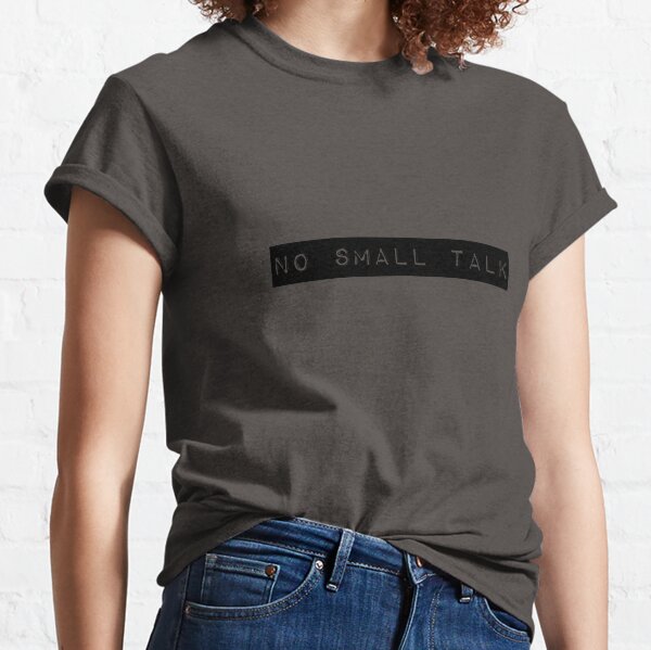 Item preview, No Small Talk designed and sold by skullcap73.