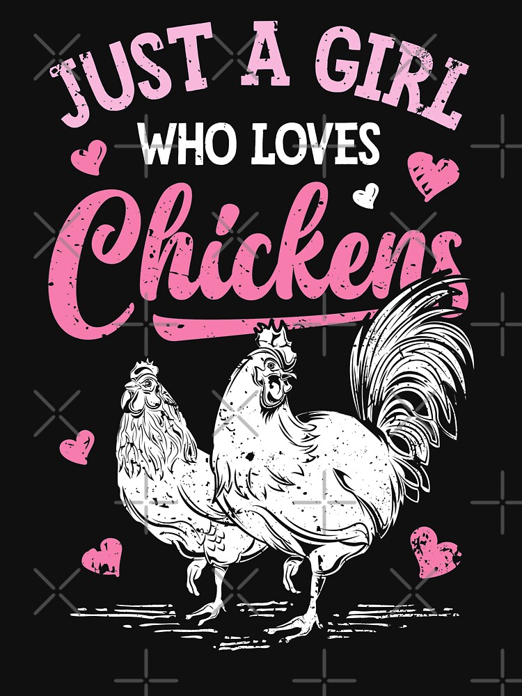 Just A Girl Who Loves Chickens T Shirt Chicken Farmers Farm T Shirt By Liquets Redbubble