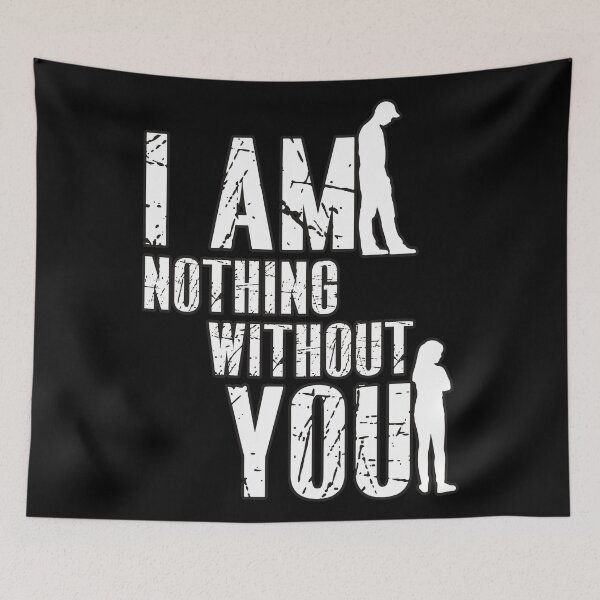 Item preview, I Am nothing without you designed and sold by kriko.