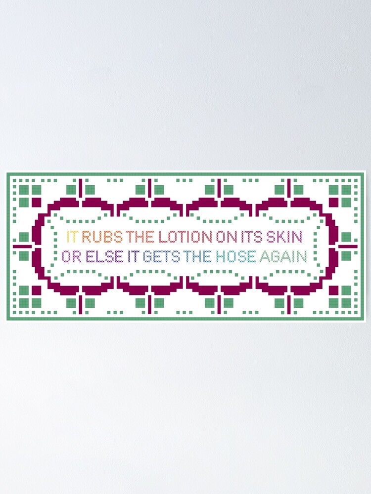 "It rubs the lotion on its skin" Poster for Sale by hywidner | Redbubble