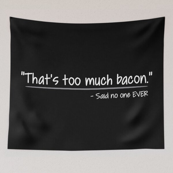 Item preview, That's Too Much Bacon designed and sold by ZouZan.