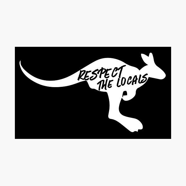 Item preview, Respect the locals KANGAROO in white designed and sold by jazzydevil.