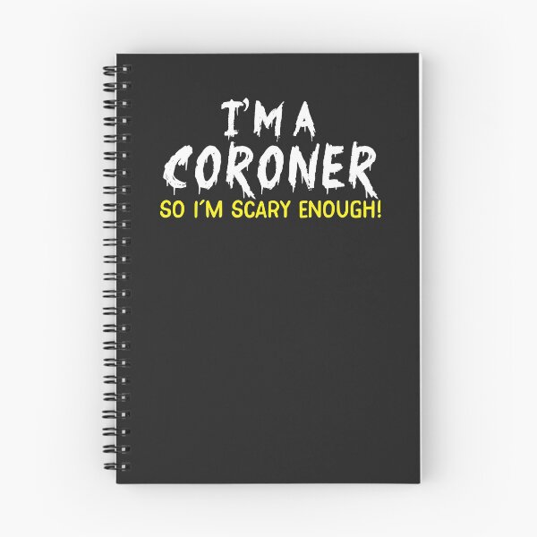 Item preview, I'm a CORONER, So I'm scary enough! (funny Halloween costume design) designed and sold by jazzydevil.