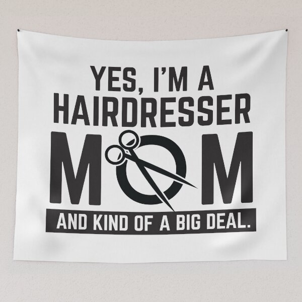 Item preview, Yes, I'm A Hairdresser MOM and kind of a big deal with scissors  designed and sold by jazzydevil.