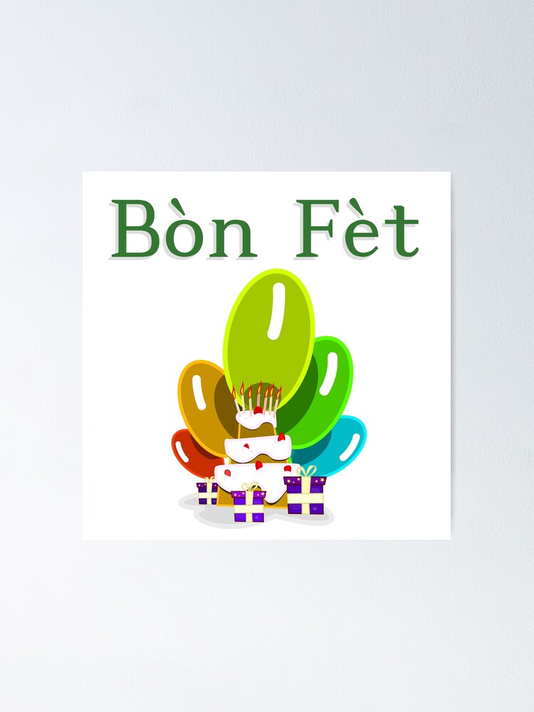 Happy Birthday In Creole Bon Fet Poster By Jcseijo Redbubble