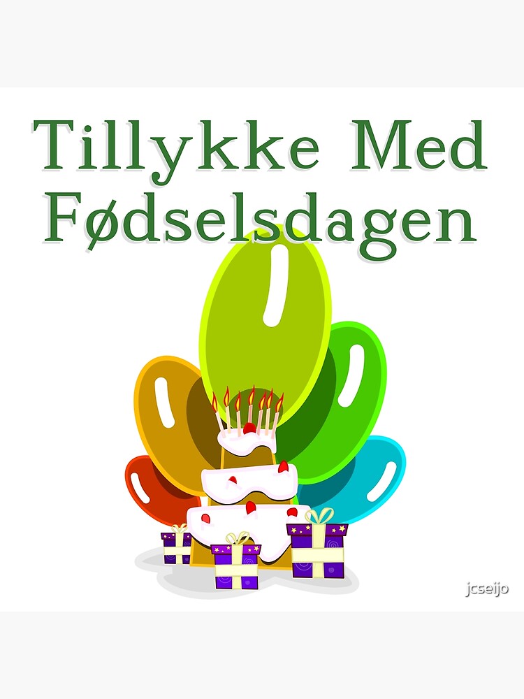 Carte De Vœux Joyeux Anniversaire En Danois Tillykke Med Fodselsdagen Par Jcseijo Redbubble