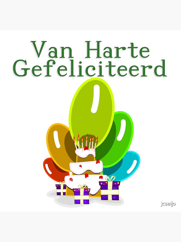 Carte De Vœux Joyeux Anniversaire En Neerlandais Van Harte Gefeliciteerd Par Jcseijo Redbubble