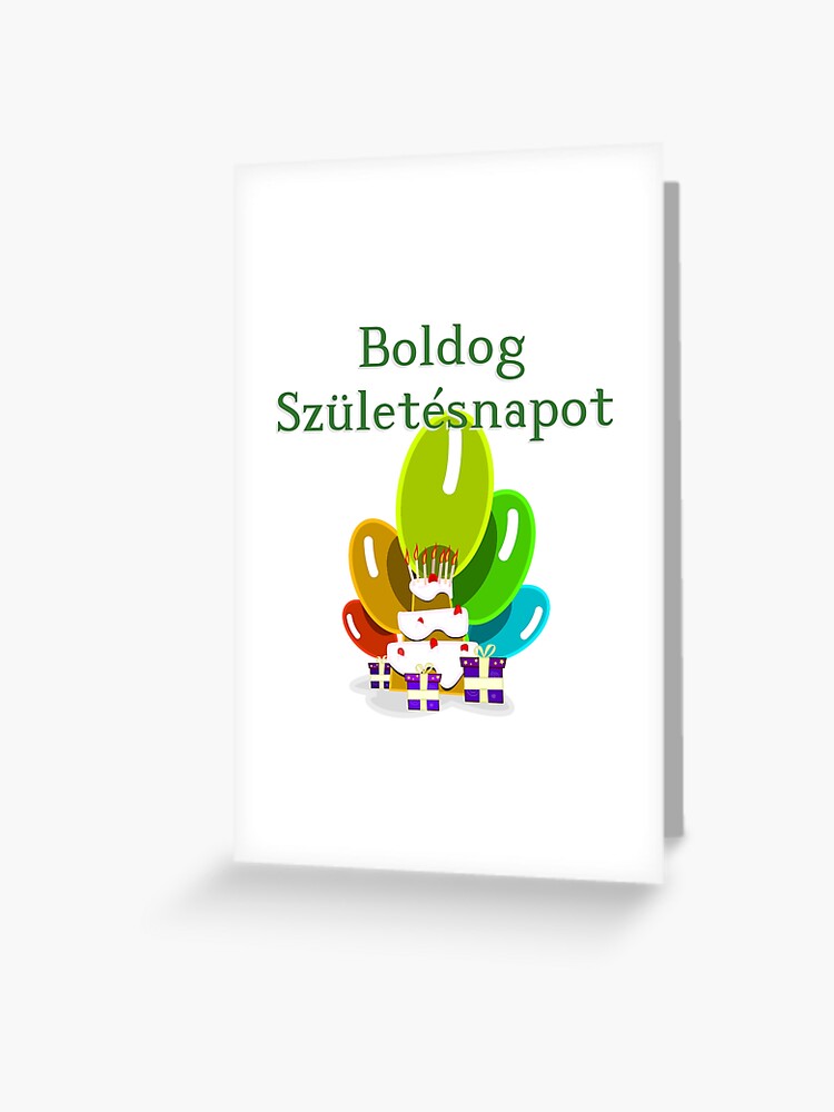 Happy Birthday In Hungarian Boldog Szuletesnapot Greeting Card By Jcseijo Redbubble