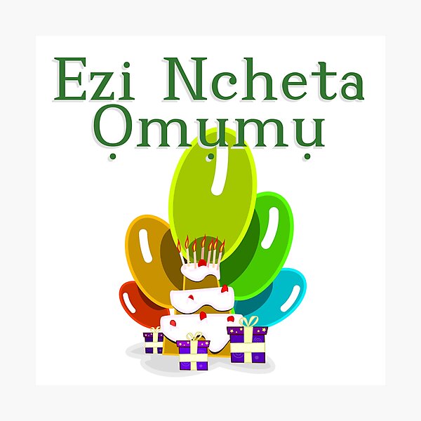 happy-birthday-in-igbo-ezi-ncheta-m-m-photographic-print-for-sale