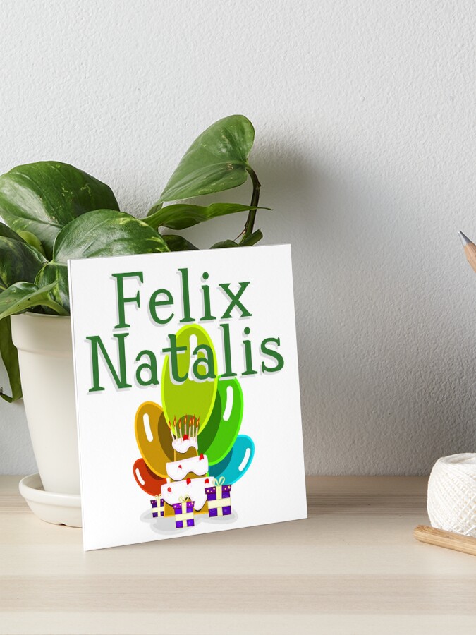 Impression Rigide Joyeux Anniversaire En Latin Felix Natalis Par Jcseijo Redbubble