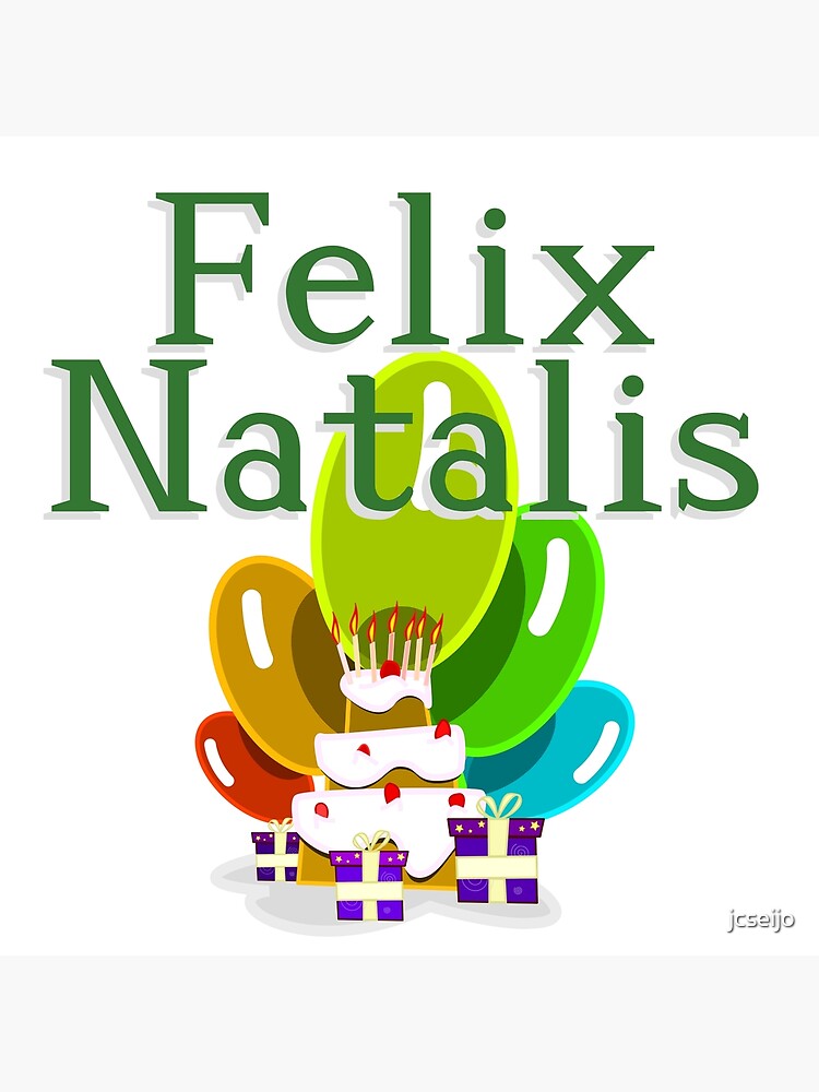 Carte De Vœux Joyeux Anniversaire En Latin Felix Natalis Par Jcseijo Redbubble