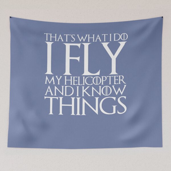 Item preview, THAT'S WHAT I DO I FLY MY HELICOPTER AND I KNOW THINGS Art designed and sold by melsens.
