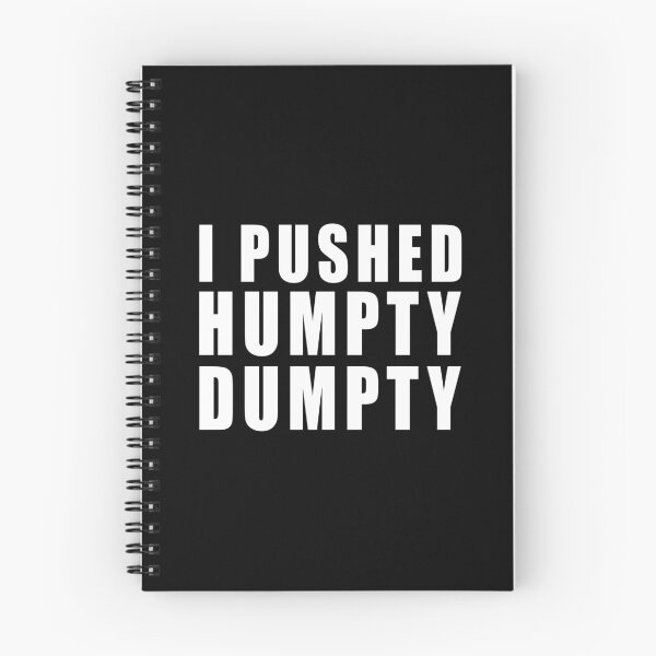 Item preview, I PUSHED HUMPTY DUMPTY! FUNNY GIFT IDEA designed and sold by JamesandLuis.