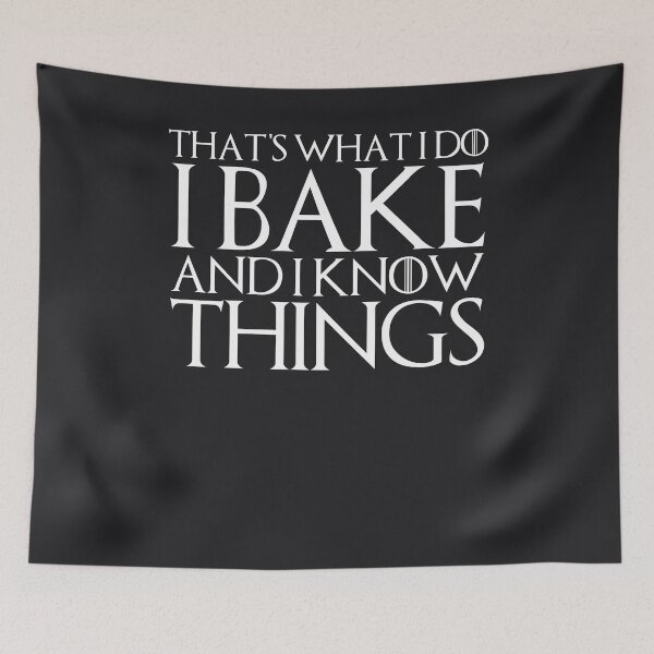 Item preview, THAT'S WHAT I DO I BAKE AND I KNOW THINGS Design designed and sold by melsens.