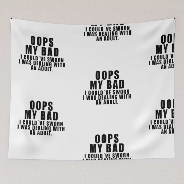 Item preview, OOPS MY BAD! FUNNY QUOTE GIFT IDEA designed and sold by JamesandLuis.